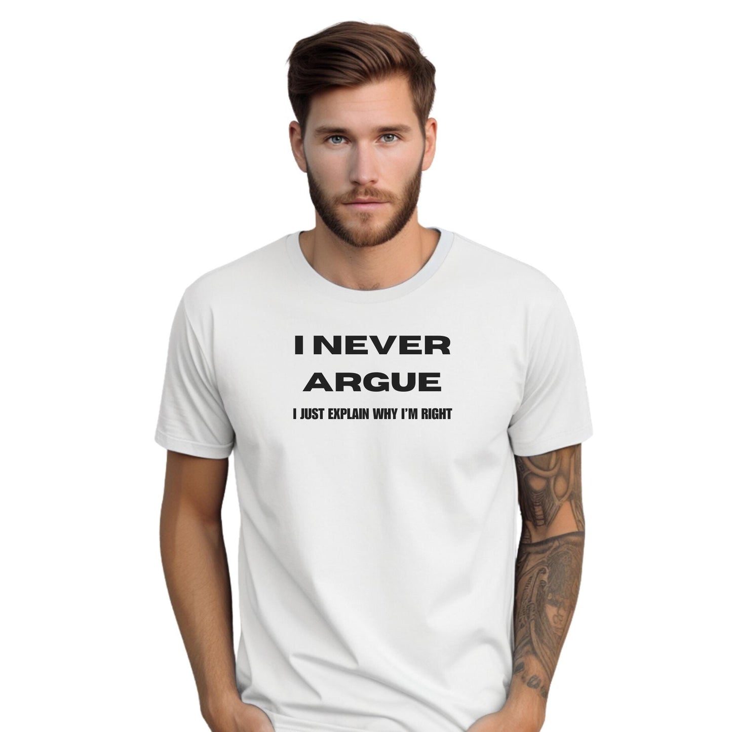 I Never Argue I Just Explain Why I'm Right Shirt, Funny Saying Shirt, Funny Shirt, Sarcasm Shirt, Humorous Statement Tee, Mom Life Shirt