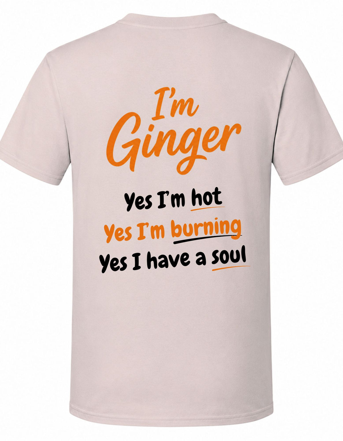 I’m Ginger T-Shirt | Logo & Back Print
