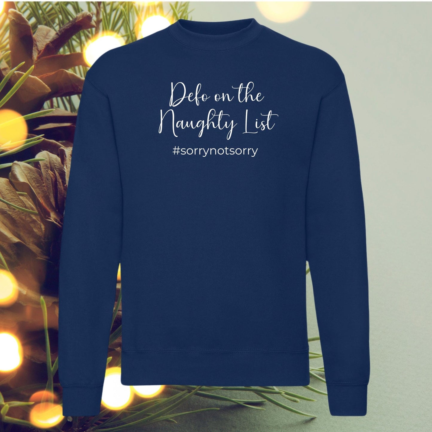 Defo on the Naughty List #SorryNotSorry Unisex Sweatshirt