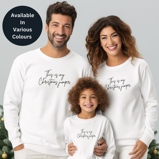 "This Is My Christmas Jumper" Family Matching Christmas Sweatshirts